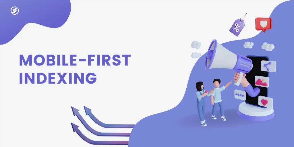 Definition of mobile-first indexing,
Explanation of its importance,
Steps for mobile-first indexing,
Impact on website rankings
